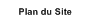 Plan du Site
